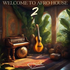 Welcome To Afro House 2 (Afro House Mix)
