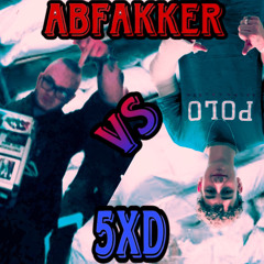 Piepts noch?? [ABFAKKER vs 5XD]