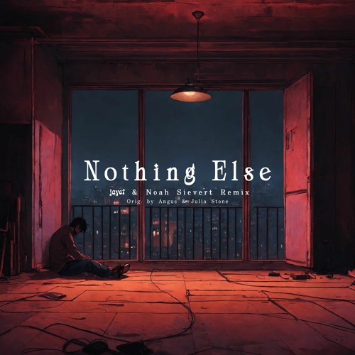 Nothing Else - Angus & Julia Stone (Noah Sievert & Jayef Remix) DEMO 2