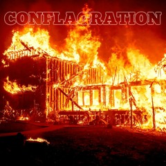 CONFLAGRATION w/ snxff