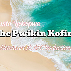 Ehe Pwikin Kofirh - Hetzheart Ft. NK Productions