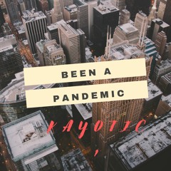 Been A Pandemic