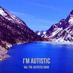 I am Autistic