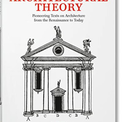 GET EPUB 💞 Architectural Theory. Pioneering Texts on Architecture from the Renaissan