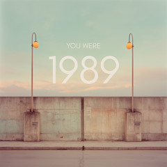 You Were 1989