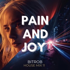 Pain And Joy (Bitrob House Mix)