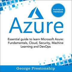 [Get] PDF 💕 Azure: Essential Guide to Learn Microsoft Azure Fundamentals, Cloud, Sec
