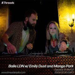 Baile LDN w/ Emily Dust and Mango Park - 15-Mar-22