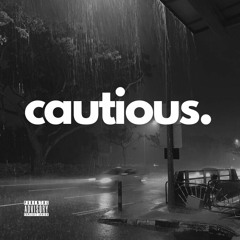 cautious