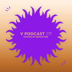 V Podcast 171 - Hosted by Bryan Gee w/ DJ Craze
