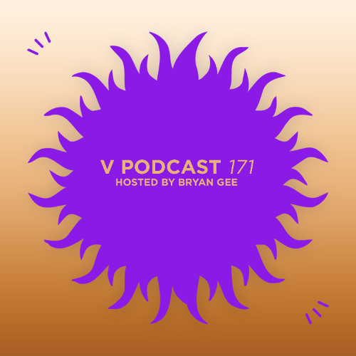 V Podcast 171 - Hosted by Bryan Gee w/ DJ Craze