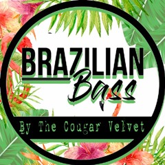 Brazilian Bass By The Cougar Velvet