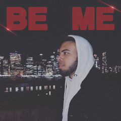 Be Me (ft. Chien & Gonel)
