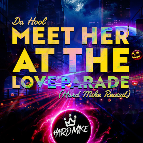 Da Hool - Meet Her At The Love Parade (Hard Mike Revisit) (Free DL)