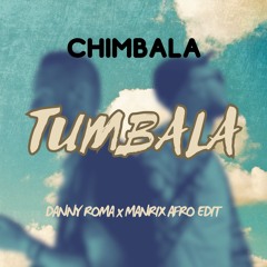 Chimbala - Tumbala (Danny Roma x Manrix Afro Edit) **Filtered for SoundCloud**