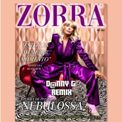 Nebulossa - Zorra (D@nny G Remix)**COPYRIGHT**