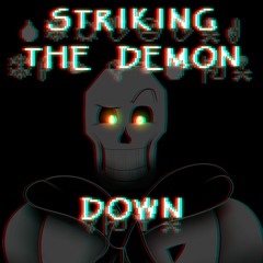 STRIKING THE DEMON DOWN (The Definitive Cover) | serif