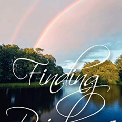 [Read] EPUB 📒 Finding Rainbows by  Cindy Kunzendorf PDF EBOOK EPUB KINDLE