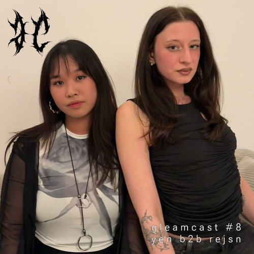 gleamcast #8 - yen b2b rejsn