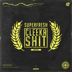 Superfresh - Cleeka Shit