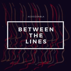 Agooz & NBLA - Between The Lines