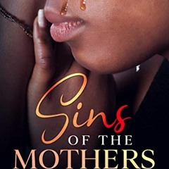 View EBOOK 💘 Sins of the Mothers : Never As It Seems Serial Book 2 by  Gomer Joseph