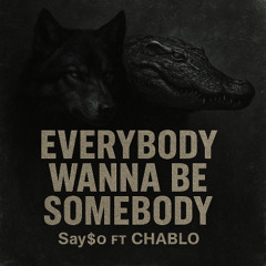 Everybody Wannabe Somebody