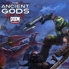 Doom Eternal The Ancient Gods - Original Score Highlights