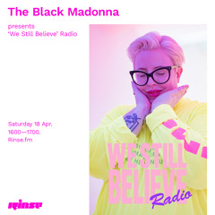 The Black Madonna Presents 'We Still Believe' Radio - 19 April 2020
