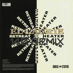 Chase & Status - Retreat2018 (El Laurie 140 Remix)[FREE DOWNLOAD]