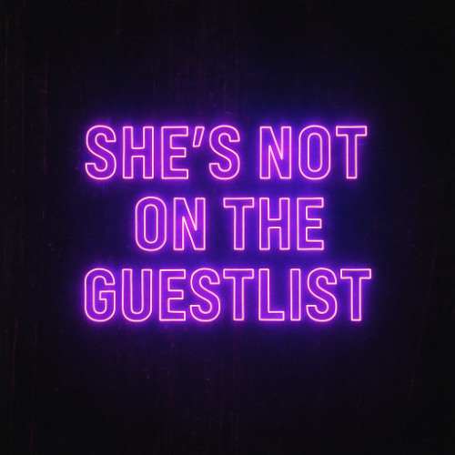 She’s Not on the Guestlist