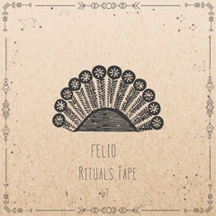 Felio - Rituals Tape •67
