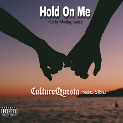 Hold On Me ft. Sibu (engineered by Montag Beatzz