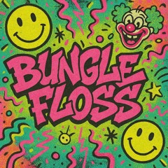 Bunglefloss 🤡