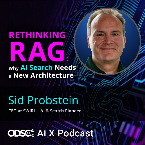 Rethinking RAG: Why AI Search Needs a New Architecture with Sid Probstein