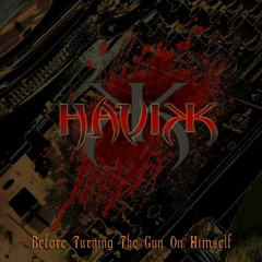 Havikk - Before Turning The Gun On Himself (dj mix)