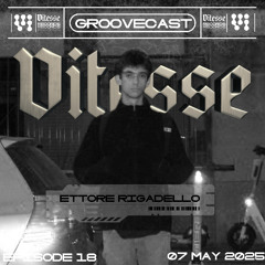 Ettore Riggadello - VITESSE Groovecast (VIT-GC018)