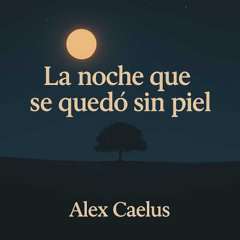 La noche que se quedó sin piel