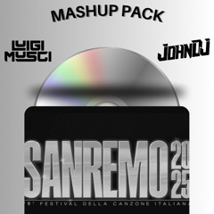 LuigiMusci Pres - SANREMO 2025 - Mashup Pack - Ft @JohnDj (FREE DL)