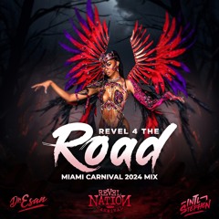 Revel4TheRoad Miami Carnival 2024 Mix By Doctor Esan & Int'l Stephen