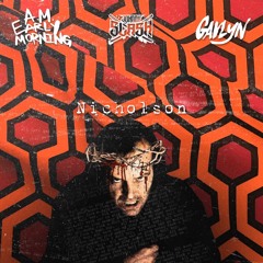 10. A.M. Early Morning & Johnny Slash - Nicholson (Feat. Gavlyn)