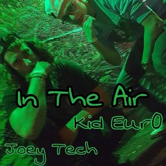 In The Air ft. Joey Tech (Prod. Dopant Beats)