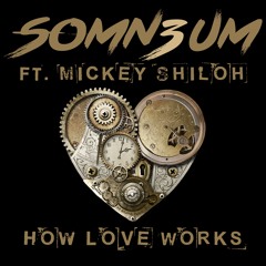 How Love Works (Radio Mix) [feat. Mickey Shiloh]