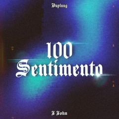 J John - 100 Sentimento - Feat Dupluug  (prod@HoodWill)