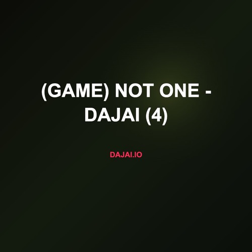 (Game) Not One - Dajai (4)