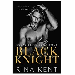 Download (ePUB) Black Knight (Royal Elite, 4)