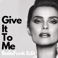 Give It To Me - Nelly Furtado (Shifty Baile Funk Remix)