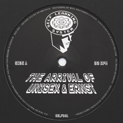 [SELF001] The Arrival Of Unisex & Ernst (Snippets)