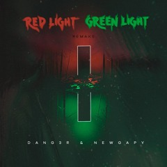 Red Light Green Light (Dang3r & NewGapy RMX)