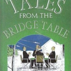 ⚡PDF❤ Ebook Tales from the Bridge Table: Contract Bridge 1925 to 1995 free acces
